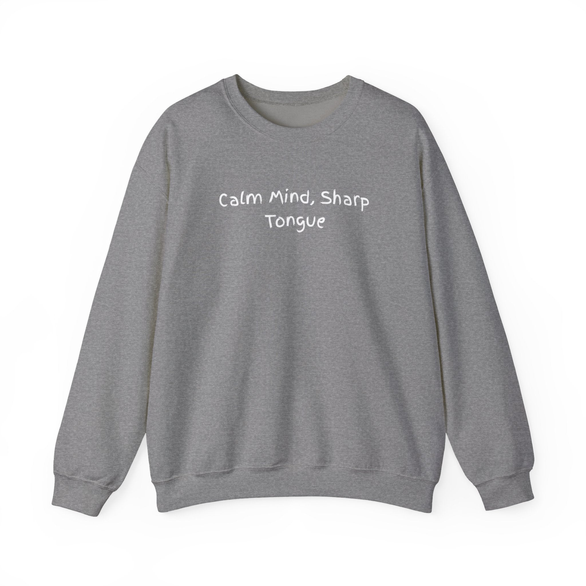 Calm Mind, Sharp Tongue Crewneck Sweatshirt