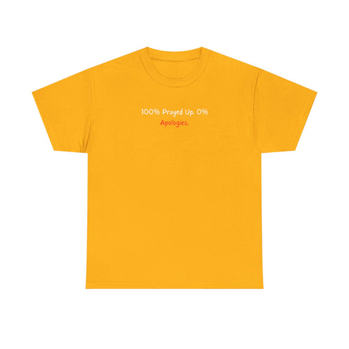 100% Prayed Up, 0% Apologies T-Shirt — Faith Bold Gospel Tee